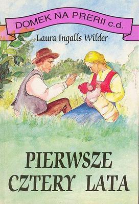 Laura Ingalls Wilder, Garth Williams: Pierwsze cztery lata (Polish language, 1995, Agencja KRIS)