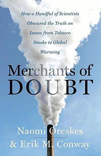 Naomi Oreskes, Erik M. Conway: Merchants of Doubt (2010)