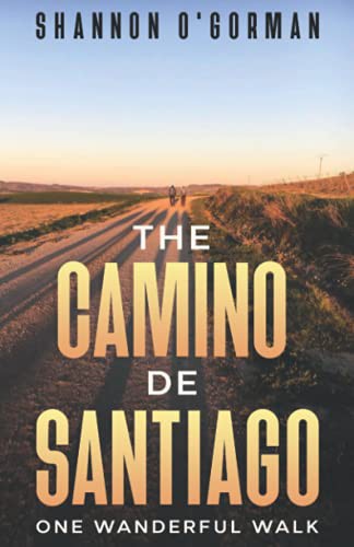 Shannon O'Gorman: The Camino de Santiago (Paperback, 2021, Shannon O'Gorman)