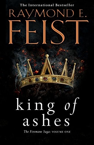 Raymond E. Feist: King of Ashes (The Firemane Saga) (Hardcover, HarperCollins)