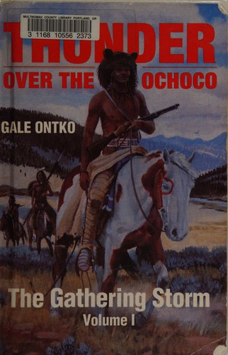 Andrew Gale Ontko: The Gathering Storm (Thunder Over the Ochoco Vol. 1) (Paperback, 1993, Maverick Publications (OR))