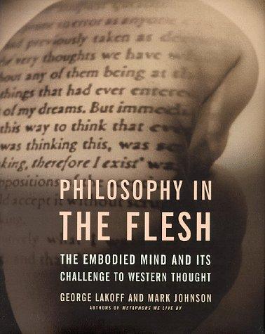 George Lakoff: Philosophy in the flesh (1999, Basic Books)