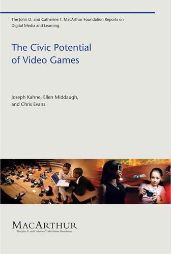 Joseph Kahne, Kahne, Joseph; Middaugh, Ellen; Evans, Chris: The civic potential of video games (2009, MIT Press)