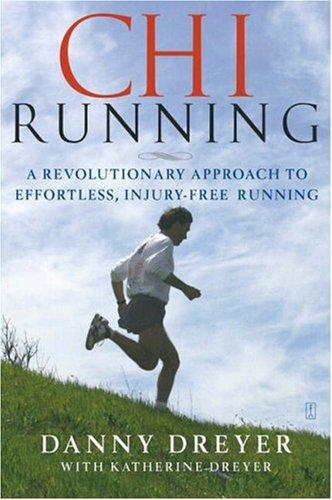 Danny Dreyer, Katherine Dreyer: ChiRunning (Paperback, 2004, Fireside)