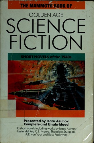 Isaac Asimov, Jack Williamson, Martin H. Greenberg, 시어도어 스터전, Lester del Rey, Charles G. Waugh, Ross Rocklynne, A. E. van Vogt, Frederic Brown, Catherine Lucile Moore, A. Bertram Chandler, T.L. Sherred: The Mammoth Book of Golden Age Science Fiction (Paperback, 1989, Carroll & Graf Pub)