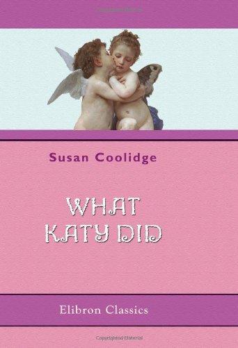 Sarah Chauncey Woolsey: What Katy Did (Paperback, 2000, Adamant Media Corporation, Adegi Graphics LLC)