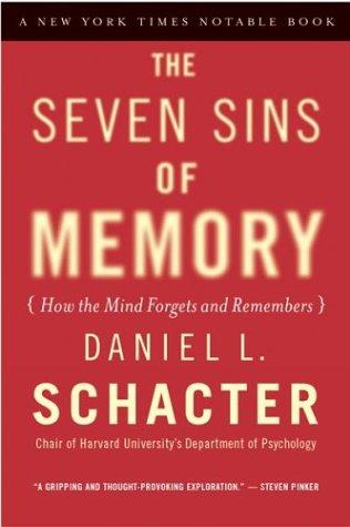 Daniel L. Schacter: The Seven Sins of Memory (2002, Houghton Mifflin)