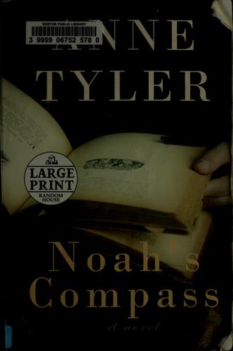 Anne Tyler: Noah's compass (2009, Random House Large Print)