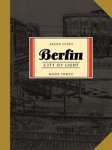 Jason Lutes: Berlin, Vol. 3 (Paperback, 2018, Drawn & Quarterly)