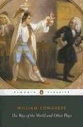 William Congreve, Eric S. Rump: The Way of the World and Other Plays (Penguin Classics) (2006, Penguin Classics)