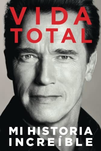 Arnold Schwarzenegger: Vida total (Paperback, Spanish language, 2012, Simon & Schuster)
