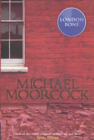 Michael Moorcock: London Bone (Paperback, 2002, Scribner Book Company)