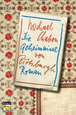 Michael Chabon: Die Geheimnisse von Pittsburgh. Roman. (Paperback, German language, 2003, Droemersche Verlagsanstalt Th. Knaur Nachf., GmbH & Co.)