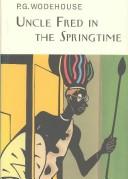 P. G. Wodehouse: Uncle Fred In The Springtime (Hardcover, 2004, Overlook Hardcover)