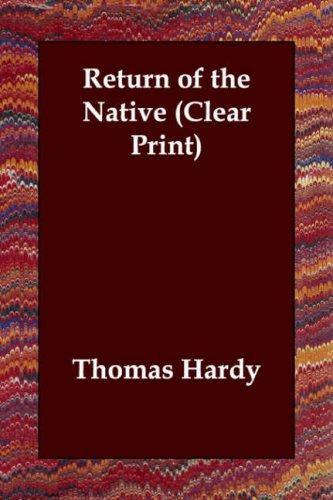 Thomas Hardy: Return of the Native (Clear Print) (Paperback, 2003, Echo Library)