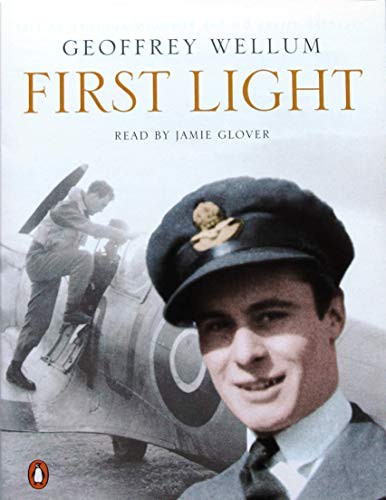 Geoffrey Wellum: First Light (AudiobookFormat, 2003, Penguin Audio UK)