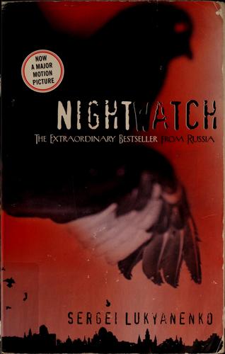 Sergeĭ Lukʹi︠a︡nenko, Sergej Lukianenko: Nightwatch (Paperback, 2006, Miramax Books/Hyperion)