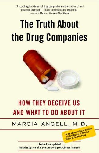 Marcia Angell: The Truth About the Drug Companies (2005, Random House Trade Paperbacks)