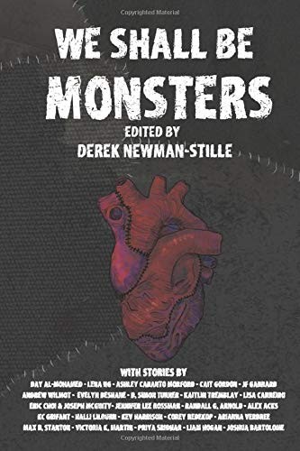 Derek Newman-Stille: We Shall Be Monsters (Paperback, 2018, Renaissance)