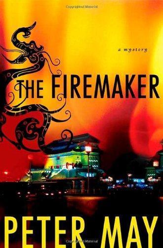 Peter May: The Firemaker (China Thrillers, #1)
