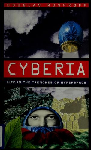 Douglas Rushkoff: Cyberia (Hardcover, 1994, HarperSan Francisco)