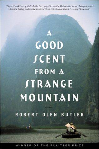 Robert Olen Butler: A good scent from a strange mountain (2001, Grove Press)