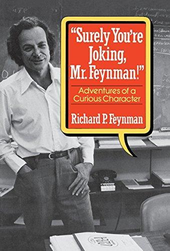 Richard P. Feynman, Ralph Leighton, Ralph Leighton: "Surely You're Joking, Mr. Feynman" (1985)