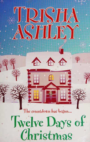 Trisha Ashley: Twelve days of Christmas (2011, Windsor/Paragon)