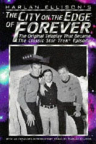 Harlan Ellison: Harlan Ellison's "The City on the Edge of Forever" : The Original Star Trek Teleplay (1996)