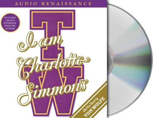 Tom Wolfe: I Am Charlotte Simmons (AudiobookFormat, 2004, Audio Renaissance)