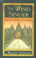 William Nicholson: The Wind Singer Book one in the Wind on Fire Trilogy (Paperback, 2002, Hyperion)