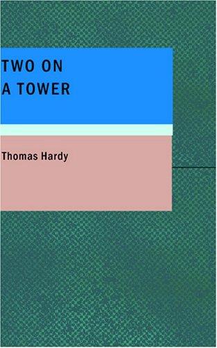 Thomas Hardy: Two on a Tower (Paperback, 2007, BiblioBazaar)