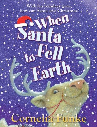 Cornelia Funke: When Santa Fell to Earth (Paperback, 2007, Chicken House Ltd)