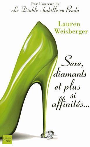 Lauren Weisberger: Sexe, diamants et plus si affinités-- (French language, 2008)