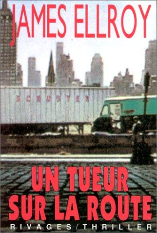 James Ellroy: Un tueur sur la route (Paperback, French language, 1989, Rivages)