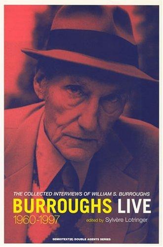William S. Burroughs: Burroughs Live (Paperback, 2001, Semiotext(e), Distributed by the MIT Press)