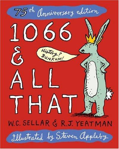 Walter Carruthers Sellar: 1066 & All That (2006, Methuen Publishing)