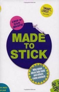 Dan Heath: Made to stick (2008, Arrow Books)