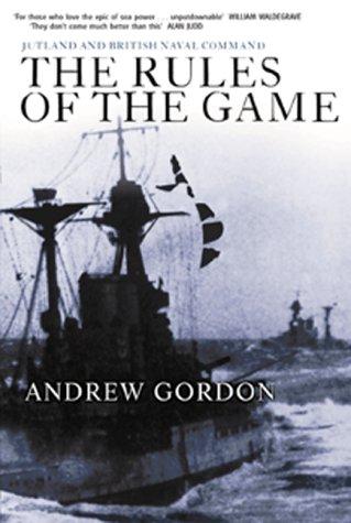 Andrew Gordon: The Rules of the Game  (Paperback, 2000, Naval Institute Press)