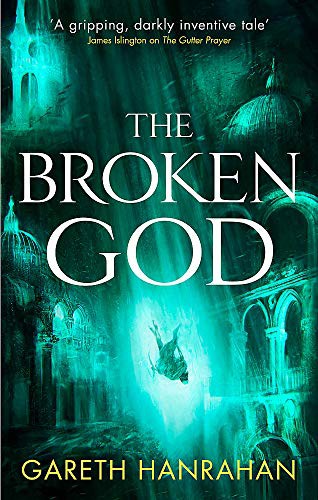 Gareth Hanrahan: The Broken God (Paperback, 2021, Orbit)