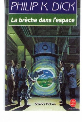 Philip K. Dick: La breche dans l'espace (French language, 1990, Le Livre de Poche)