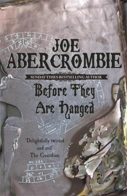 Joe Abercrombie: Before They Are Hanged (2008, Orion Publishing Group, Limited)