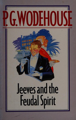 P. G. Wodehouse: Jeeves and the feudal spirit. (1987, Arena Books)