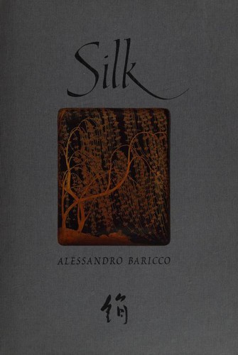 Alessandro Baricco: Silk (1997, Harvill Press)