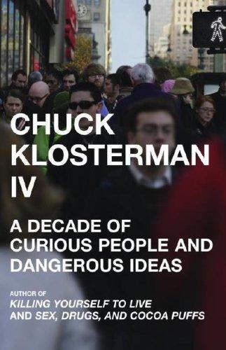 Chuck Klosterman: Chuck Klosterman IV (Hardcover, 2006, Scribner)