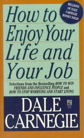 Dale Carnegie: How To Enjoy Your Life And Your Job (Paperback, 1990, Pocket)