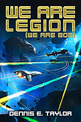 Dennis E. Taylor: We Are Legion (We Are Bob) (2016)