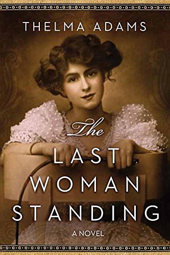 Thelma Adams: The Last Woman Standing (Hardcover, 2017, Center Point, Center Point Pub)