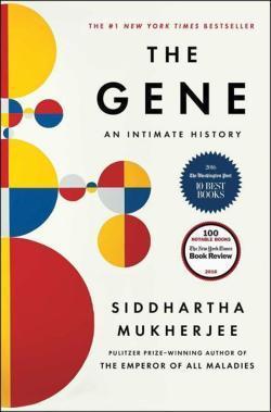 Siddhartha Mukherjee: The Gene: An Intimate History (Hardcover, 2016, Scribner)