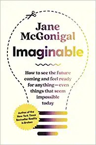 Jane McGonigal: Imaginable (2022, Spiegel & Grau LLC)